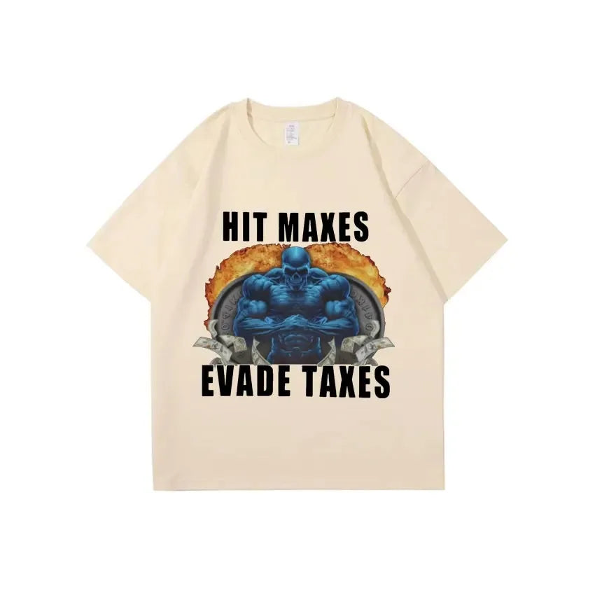 'Hit Maxes Evade Taxes' Graphic Meme T-Shirt