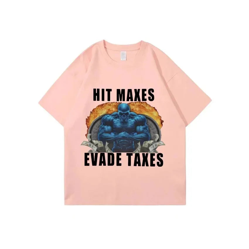 'Hit Maxes Evade Taxes' Graphic Meme T-Shirt