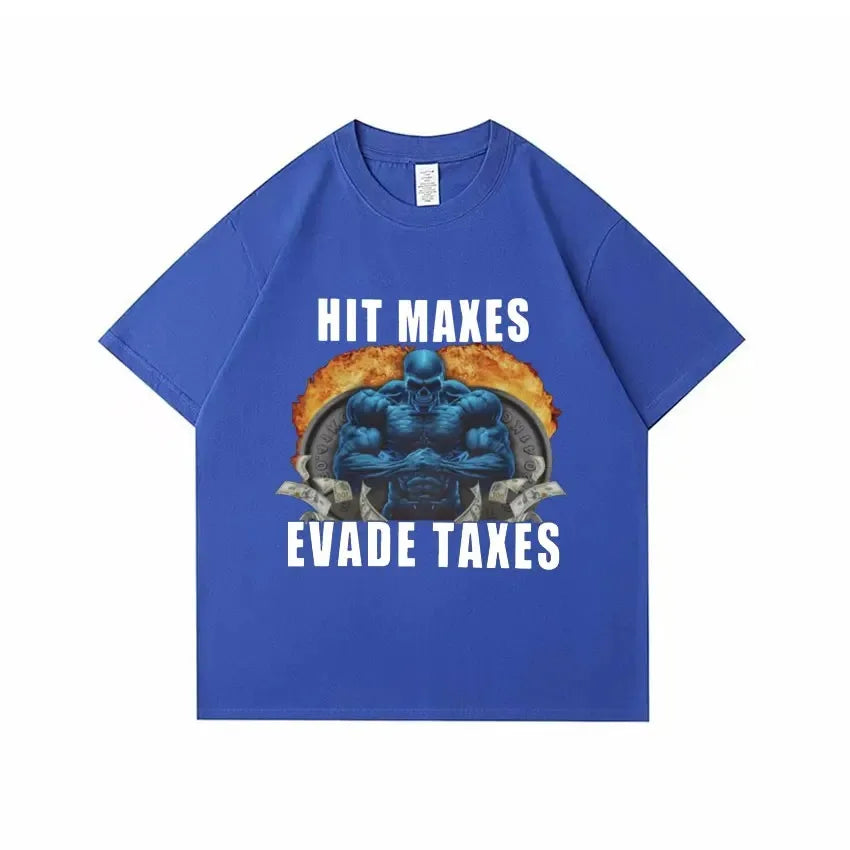 'Hit Maxes Evade Taxes' Graphic Meme T-Shirt